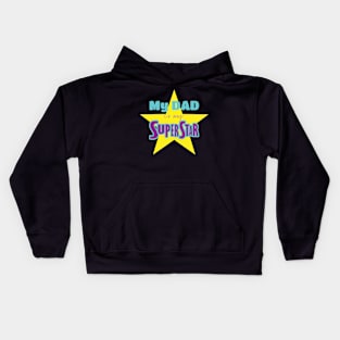 My DAD is my superstar Kids Hoodie